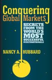 Conquering Global Markets: Secrets from the World's Most Successful Multinationals