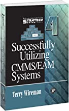 Successfully Utilizing CMMS/EAM Systems - Maintenance Strategy Series