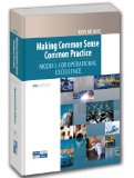 Making Common Sense Common Practice, Fourth Edition: Models for Operational Excellence