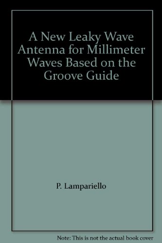 A New Leaky Wave Antenna for Millimeter Waves Based on the Groove Guide