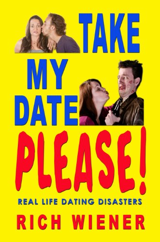 Take My Date, PLEASE! - Real Life Dating Disasters