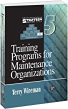 Training Programs for Maintenance Organizations - Maintenance Strategy Series