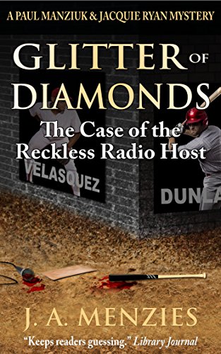 Glitter of Diamonds: The Case of the Reckless Radio Host: A Paul Manziuk & Jacquie Ryan Mystery (The Manziuk and Ryan Mysteries Book 2)