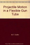 Projectile Motion in a Flexible Gun Tube