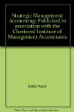 Strategic Management Accounting: Published in association with the Chartered Institute of Management Accountants