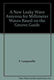 A New Leaky Wave Antenna for Millimeter Waves Based on the Groove Guide