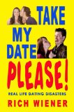 Take My Date, PLEASE! - Real Life Dating Disasters
