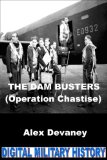 The Dam Busters. WW2: Operation Chastise.: (True Action & Adventure Story). (Digital Military Crime: WW2 Series. Book 3)