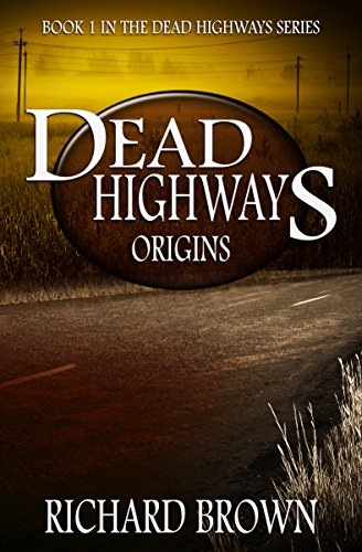 Dead Highways: Origins (Book 1)