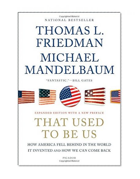 That Used to Be Us: How America Fell Behind in the World It Invented and How We Can Come Back