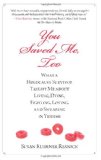 You Saved Me, Too: What a Holocaust Survivor Taught Me about Living, Dying, Fighting, Loving, and Swearing in Yiddish