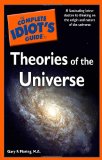 The Complete Idiot's Guide to Theories of the Universe