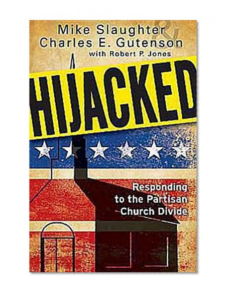 Hijacked: Responding to the Partisan Church Divide