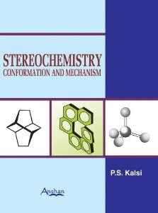 Stereochemistry: Conformation and Mechanism [Hardcover] [2009] 7 Ed. P. S. Kalsi