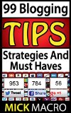 99 Blogging Tips and Strategies: Tips To Make Your Blog A Success