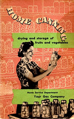 Home Canning Drying and Storage of Fruits and Vegetables
