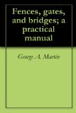 Fences, gates, and bridges; a practical manual