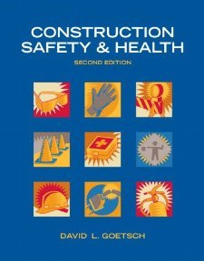 Construction Safety & Health (2nd Edition) [Hardcover] [2012] 2 Ed. David L. Goetsch