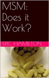 MSM: Does it Work? (Supplements: Reviewing the Evidence)