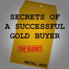 Secrets of a Successful Gold Buyer: How to Buy & Sell Gold & Silver Jewelry, Coins & Bullion as an Entrepreneur, Investor, Collector, or Fundraiser [Paperback] [2011] Metal Man