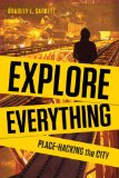 Explore Everything: Place-Hacking the City