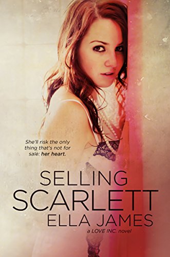 Selling Scarlett (A Love Inc. Novel)