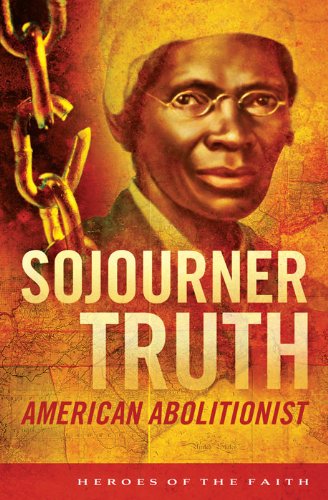 Book Cover Sojourner Truth: American Abolitionist (Heroes of the Faith)