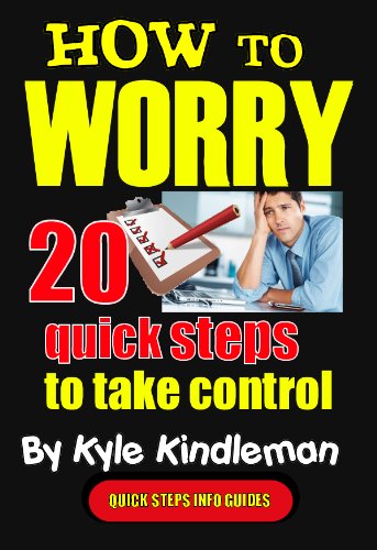 HOW TO WORRY - 20 Quick Steps to Take Control
