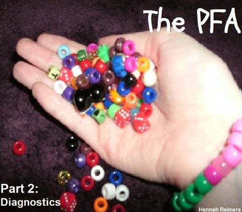 The PFA: Part Two- Diagnostics