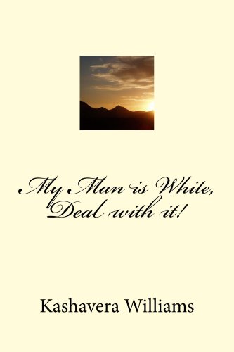 My Man is White, Deal with it!