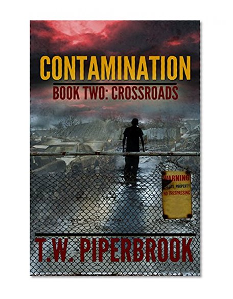Contamination 2: Crossroads (Contamination Post-Apocalyptic Zombie Series)