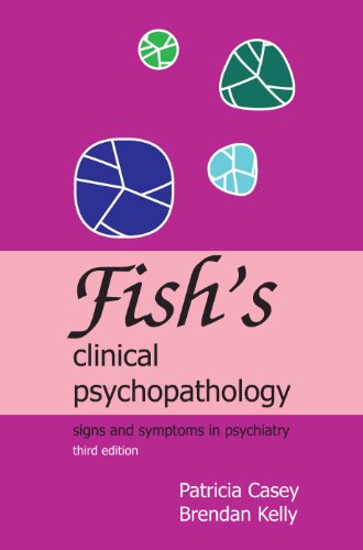 Fish's Clinical Psychopathology: Signs and Symptoms in Psychiatry