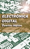ElectrÃ³nica digital - Puertas lÃ³gicas (Spanish Edition)