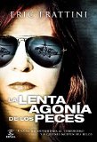 La lenta agonía de los peces (Spanish Edition)
