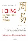 I Ching (VersiÃ³n completa del libro de los cambios): Las mutaciones de los Zhou (Spanish Edition)