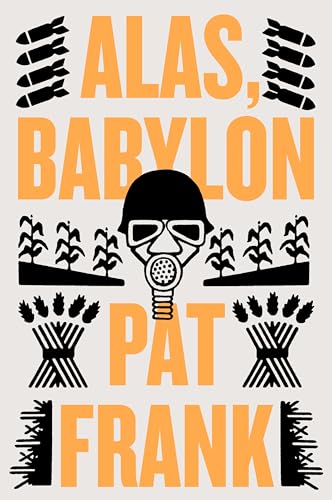 Alas, Babylon: The Classic Apocalyptic Novel of Courage, Survival, and Determination After Nuclear Holocaust (Harper Perennial Olive Edition)
