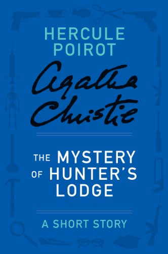 The Mystery of Hunter's Lodge: A Hercule Poirot Story (Hercule Poirot Short Stories)