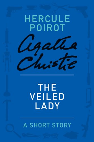 The Veiled Lady: A Hercule Poirot Story (Hercule Poirot Short Stories)