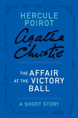 The Affair at the Victory Ball: A Hercule Poirot Story (Hercule Poirot Short Stories)