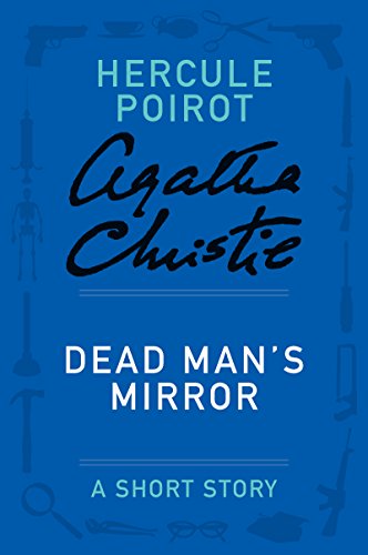Dead Man's Mirror: A Hercule Poirot Story (Hercule Poirot Mysteries)