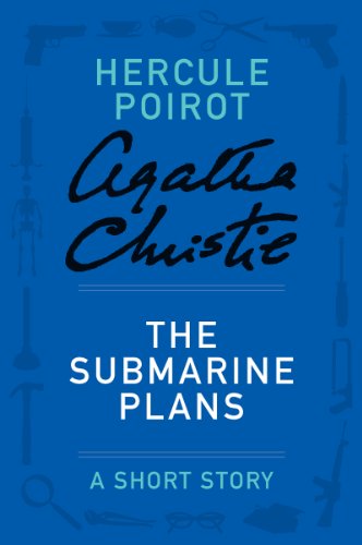The Submarine Plans: A Hercule Poirot Story (Hercule Poirot Short Stories)