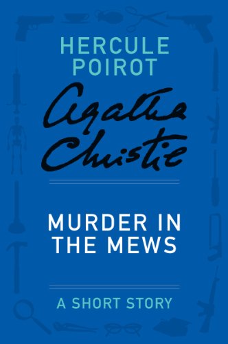 Murder in the Mews: Four Cases of Hercule Poirot: The Official Authorized Edition (Hercule Poirot series Book 18)