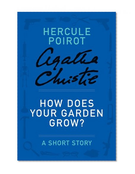 How Does Your Garden Grow?: A Hercule Poirot Story (Hercule Poirot Mysteries)