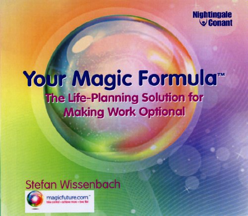 Your Magic Formula: The Life-Planning Solution for Making Work Optional by Stefan Wissenbach (Audiobook - Nightingale-Conant)