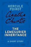 The Lemesurier Inheritance: A Hercule Poirot Story (Hercule Poirot Short Stories)
