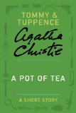 A Pot of Tea: A Tommy & Tuppence Story (Tommy & Tuppence Mysteries)
