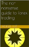The no-nonsense guide to forex trading