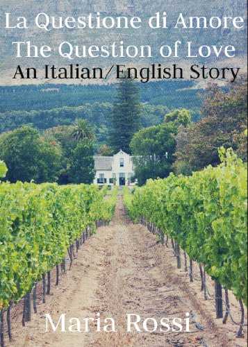 La Questione di Amore/The Question of Love  (An Italian/English Dual Language Story)
