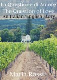 La Questione di Amore/The Question of Love  (An Italian/English Dual Language Story)