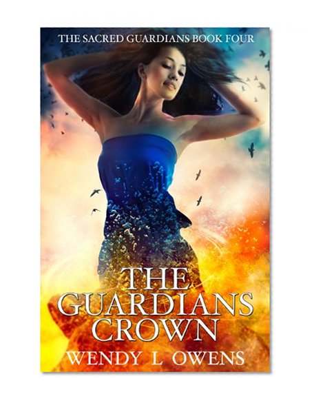 The Guardians Crown (The Sacred Guardians Book 4)